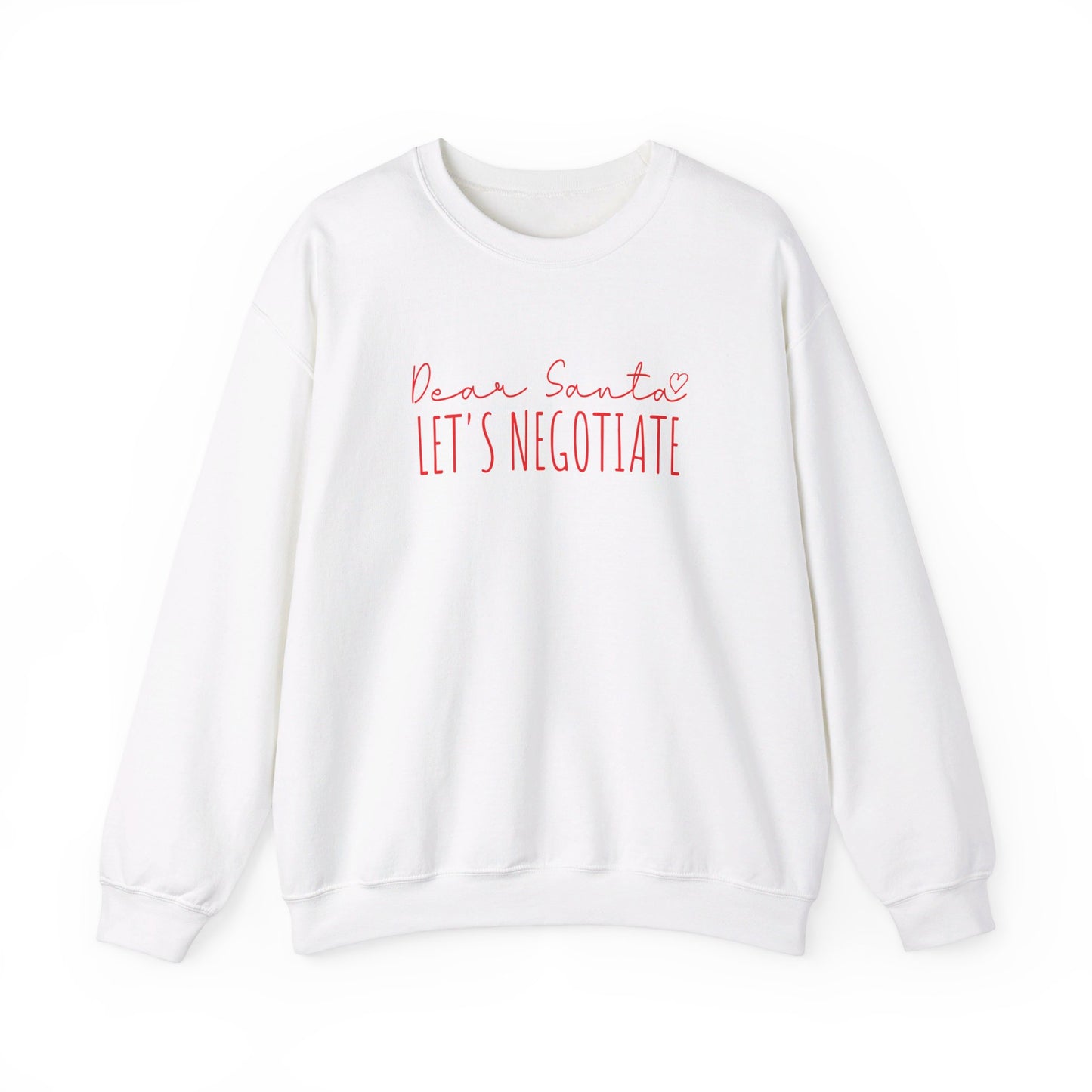 Dear Santa, Let's Negotiate Sweatshirt