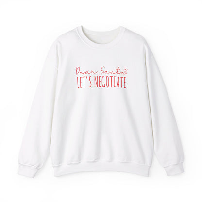 Dear Santa, Let's Negotiate Sweatshirt