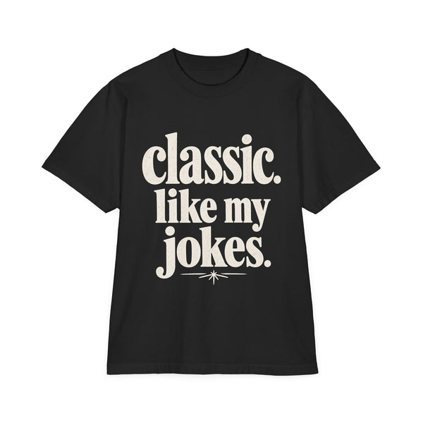Classic Like My Jokes - Oversized Heavyweight Tee