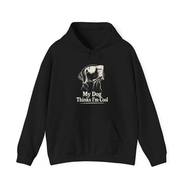 My Dog Thinks I'm Cool - Hoodie