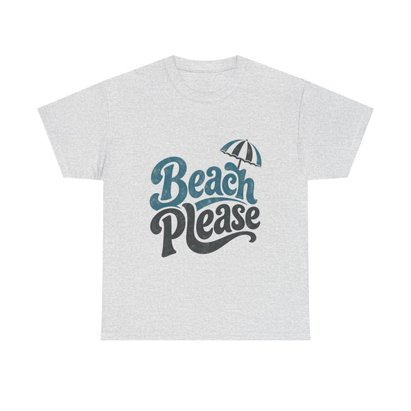 Beach Please - T-Shirt