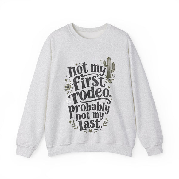 Not My First Rodeo - Sweatshirt