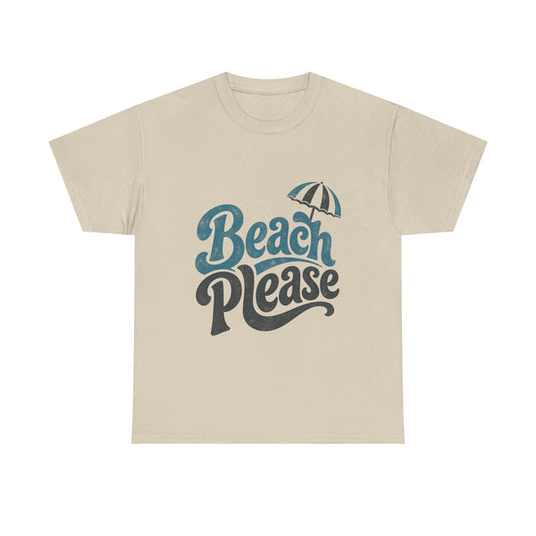 Beach Please - T-Shirt