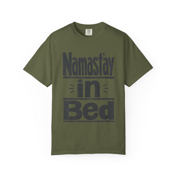 Namast'ay in Bed - Comfort Colors Tee