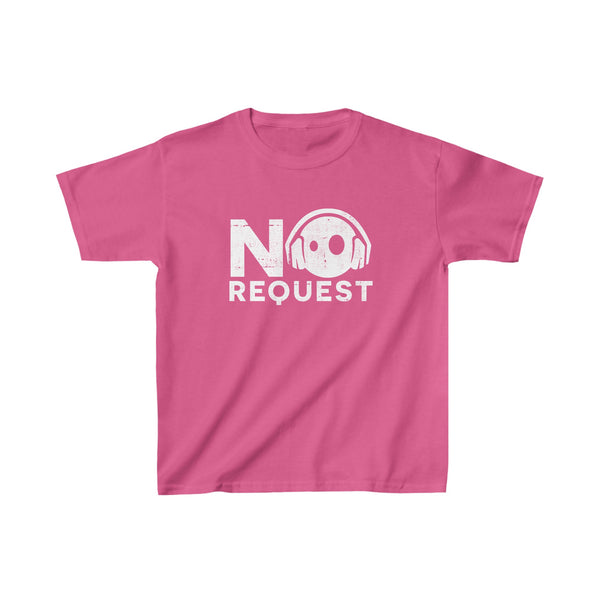 No Request - Kids Tee