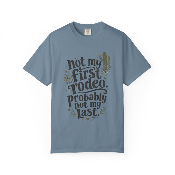 Not My First Rodeo - Comfort Colors Tee