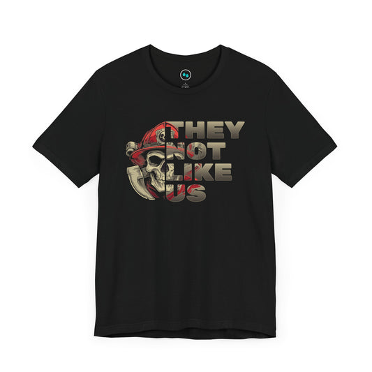 Fire Fighters (They Not Like Us) - Tee Shirt