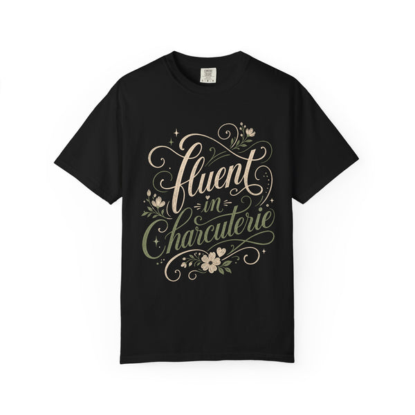 Fluent in Charcuterie - Comfort Colors Tee