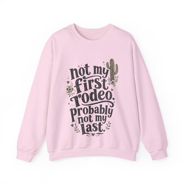 Not My First Rodeo - Sweatshirt