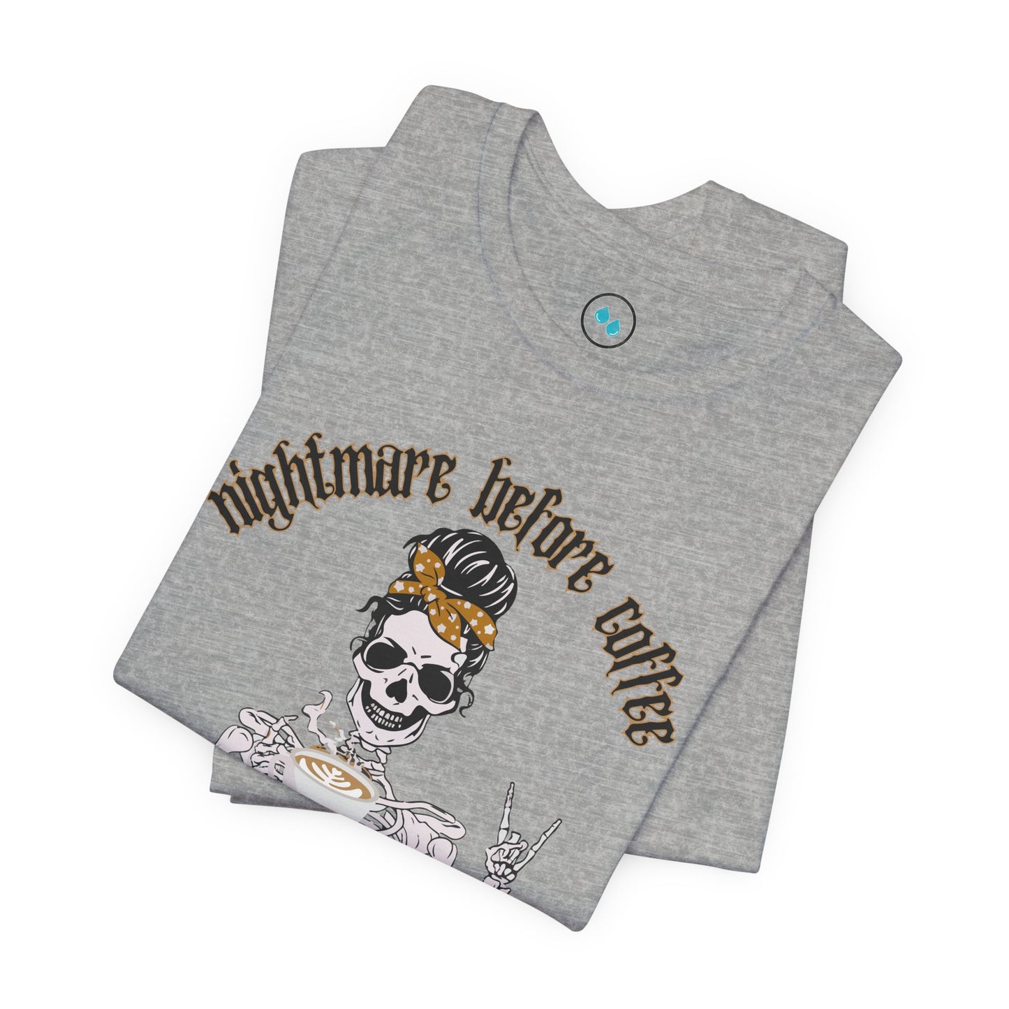 "Nightmare Before Coffee" - Jersey Short Sleeve Tee