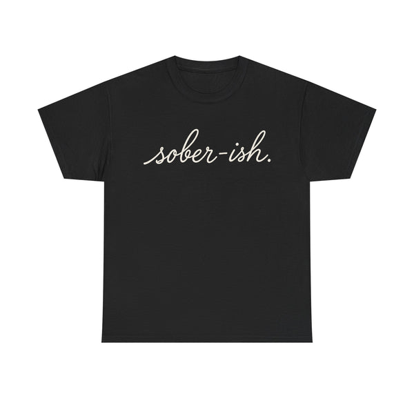 Sober-ish - T-Shirt