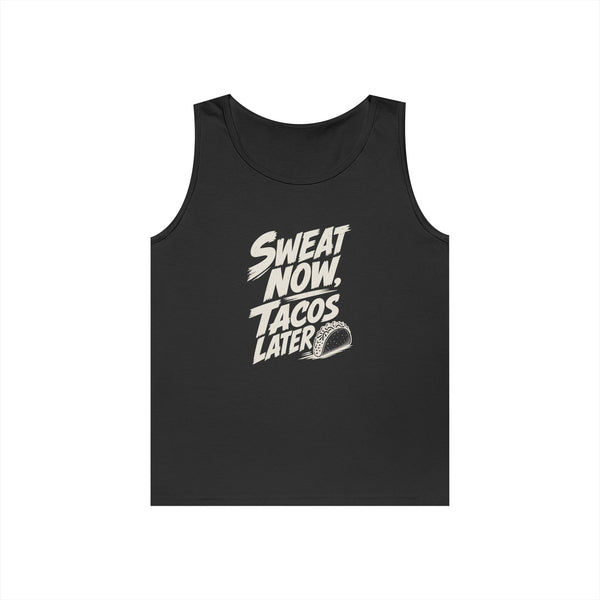 Sweat Now Tacos Later - Tank Top
