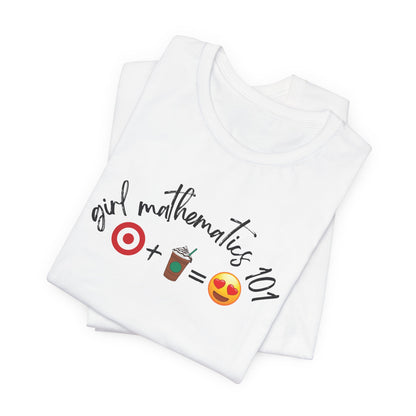 Girl Mathematics Tee Shirt