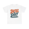 Diesel & Dirt - T-Shirt