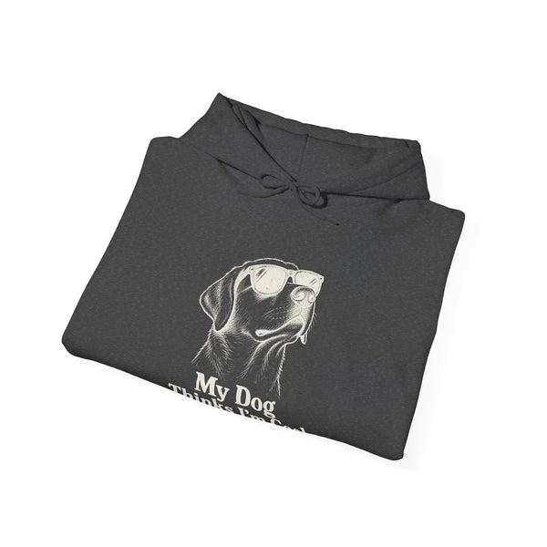 My Dog Thinks I'm Cool - Hoodie