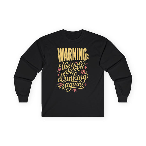 The Girls Are Drinking Again - Long-sleeve