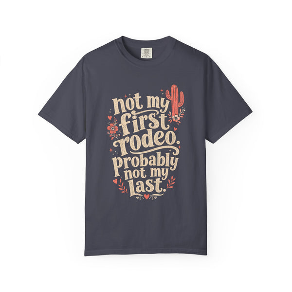 Not My First Rodeo - Comfort Colors Tee