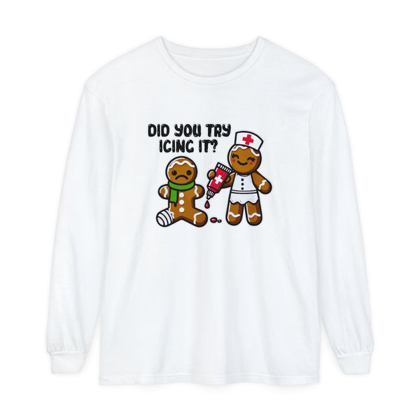 Did You Try Icing It? - Long Sleeve Tee Shirt