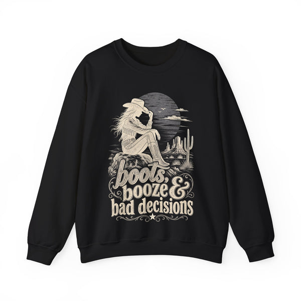 Boots Booze & Bad Decisions - Sweatshirt