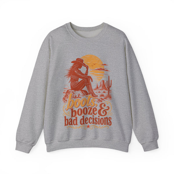Boots Booze & Bad Decisions - Sweatshirt
