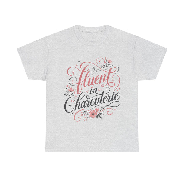 Fluent in Charcuterie - T-Shirt
