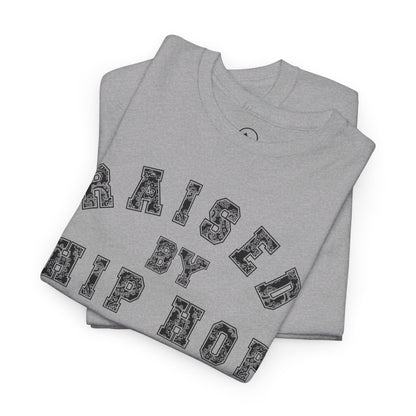 Raised By Hip Hop -  Tee Shirt