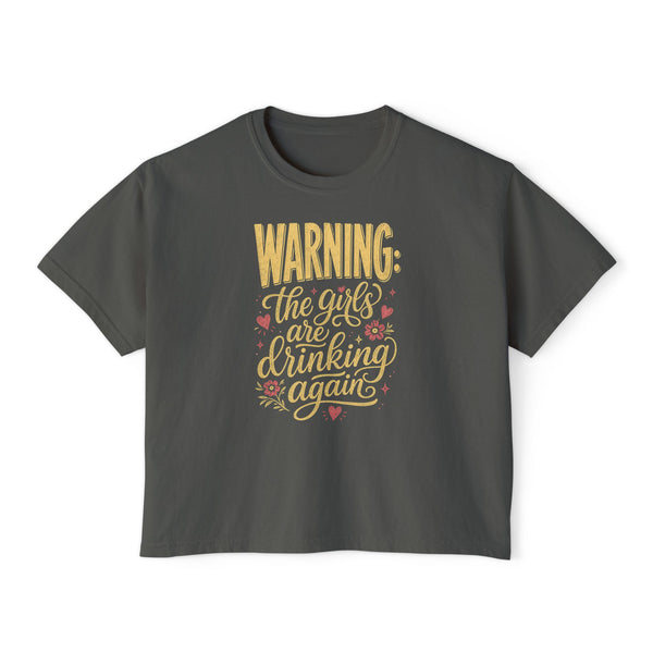 The Girls Are Drinking Again - Womens Boxy Tee