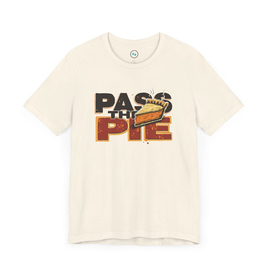 Pass The Pie - Tee Shirt