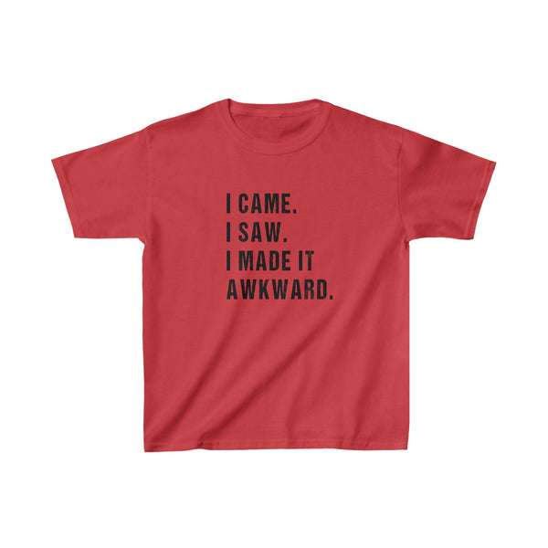 I Came, I Saw, I Made It Awkward Kids Tee