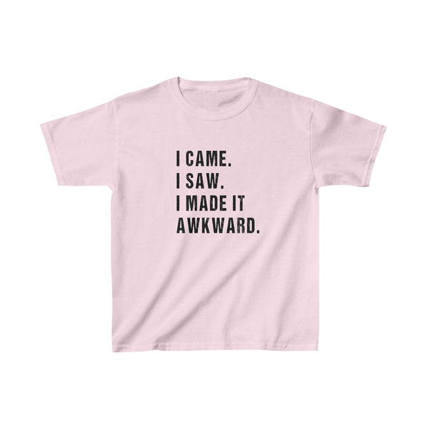 I Came, I Saw, I Made It Awkward Kids Tee