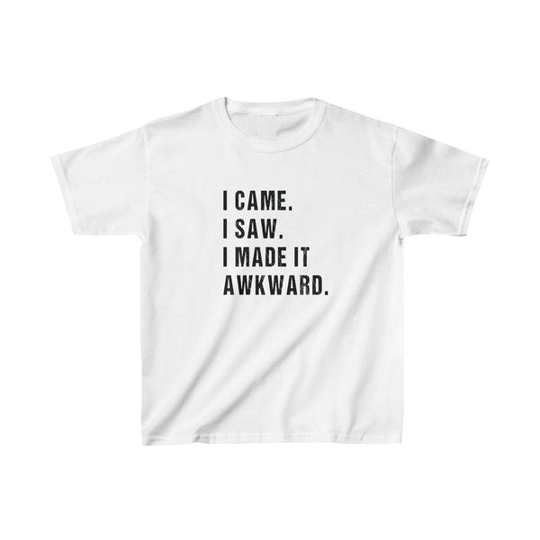 I Came, I Saw, I Made It Awkward Kids Tee