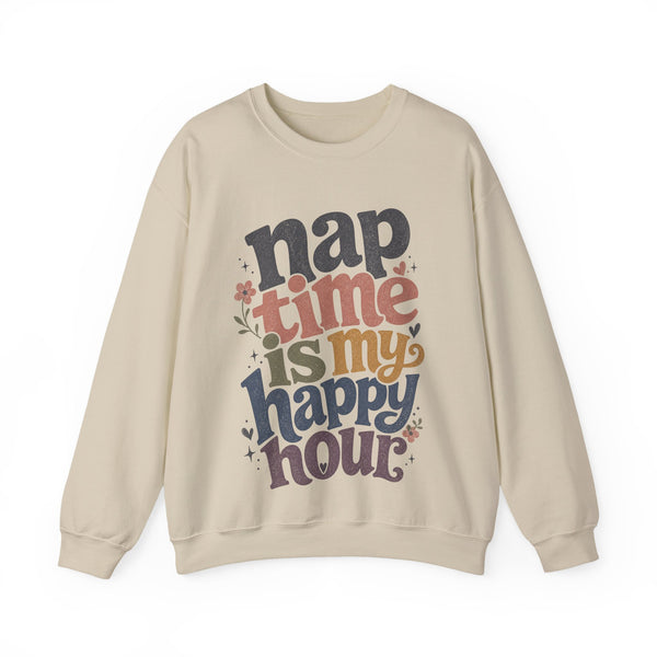 Nap Time Happy Hour - Sweatshirt