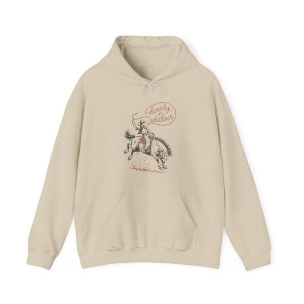 Howdy or Whatever - Hoodie