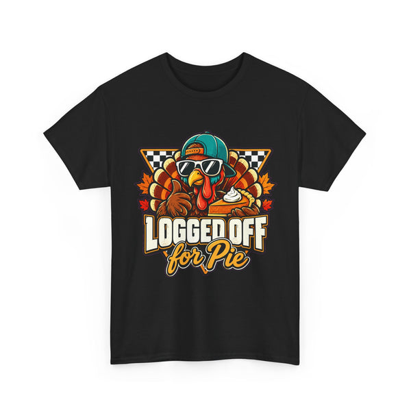 Logged Off for Pie - T-Shirt
