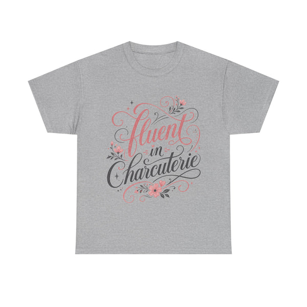 Fluent in Charcuterie - T-Shirt