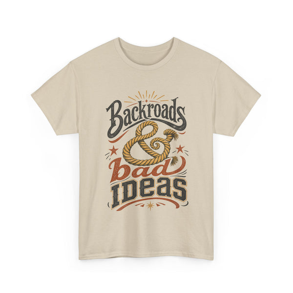 Backroads & Bad Ideas - T-Shirt