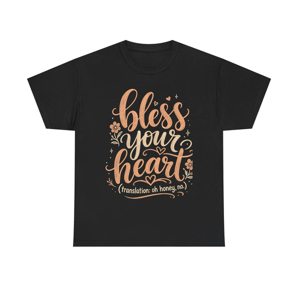 Bless Your Heart - T-Shirt