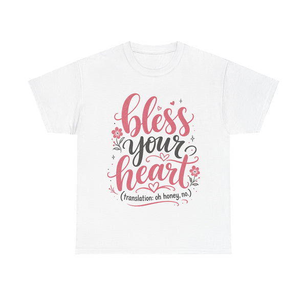Bless Your Heart - T-Shirt