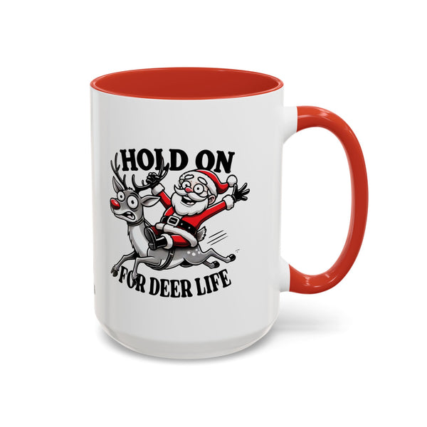 Hold On For Deer Life - Coffee Mug