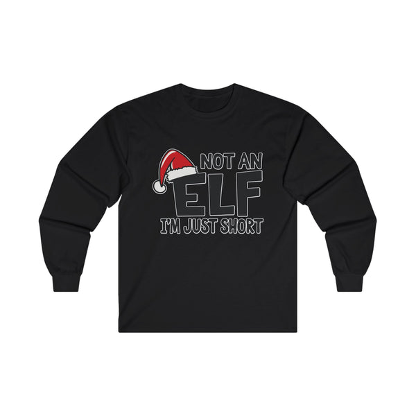 'Not An Elf, I'm Just Short' - Unisex Long Sleeve Tee