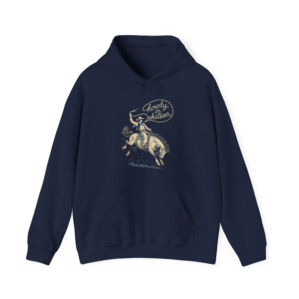 Howdy or Whatever - Hoodie