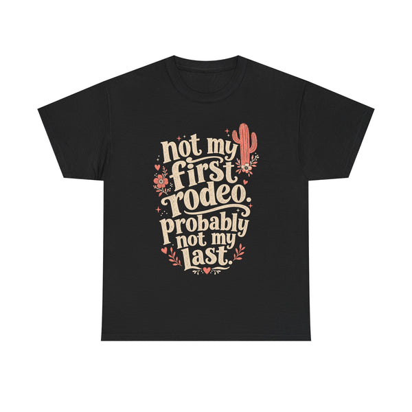 Not My First Rodeo - T-Shirt
