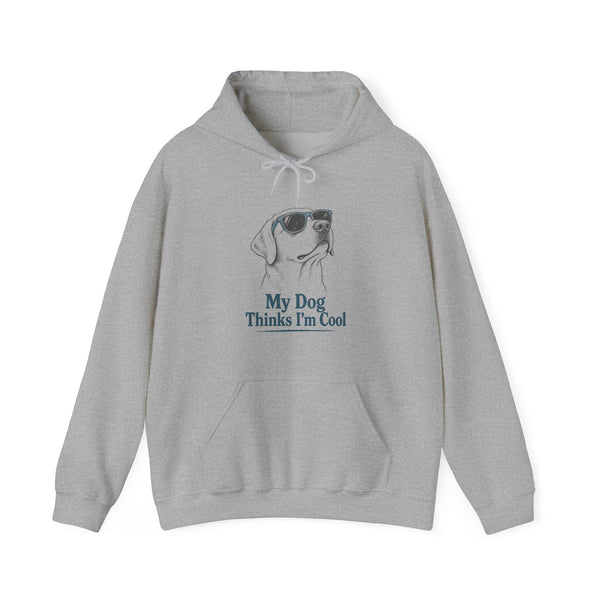 My Dog Thinks I'm Cool - Hoodie