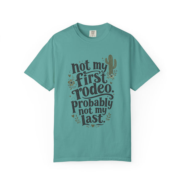 Not My First Rodeo - Comfort Colors Tee