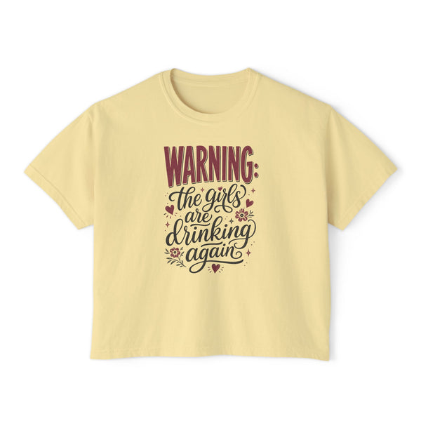 The Girls Are Drinking Again - Womens Boxy Tee