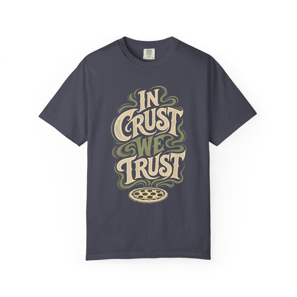 In Crust We Trust - Comfort Colors Tee