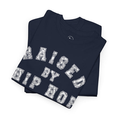 Raised By Hip Hop -  Tee Shirt