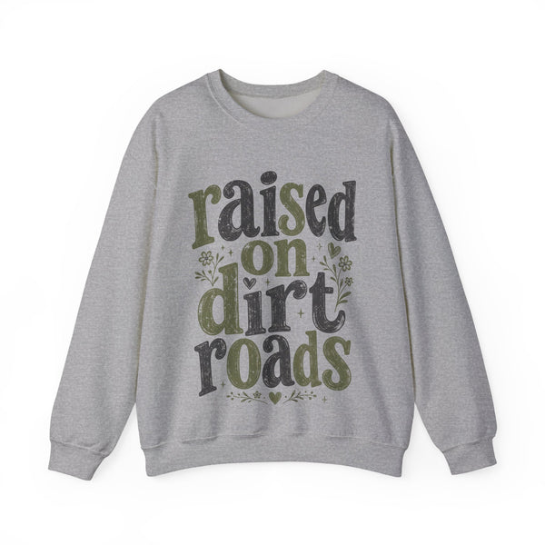 Raised on Dirt Roads - Sweatshirt