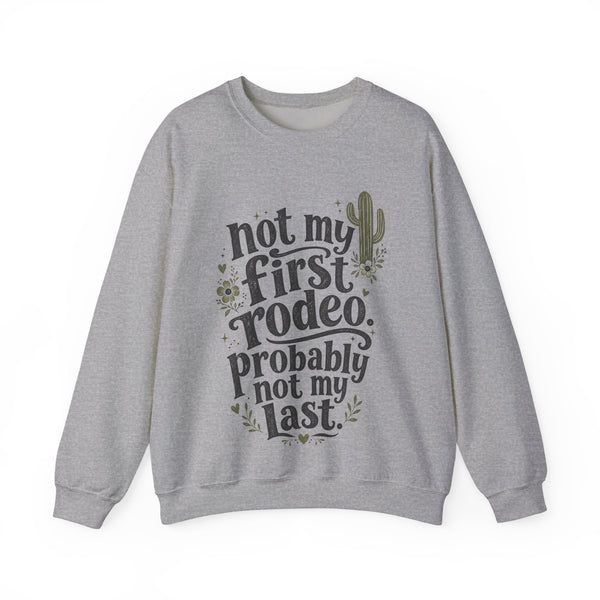 Not My First Rodeo - Sweatshirt