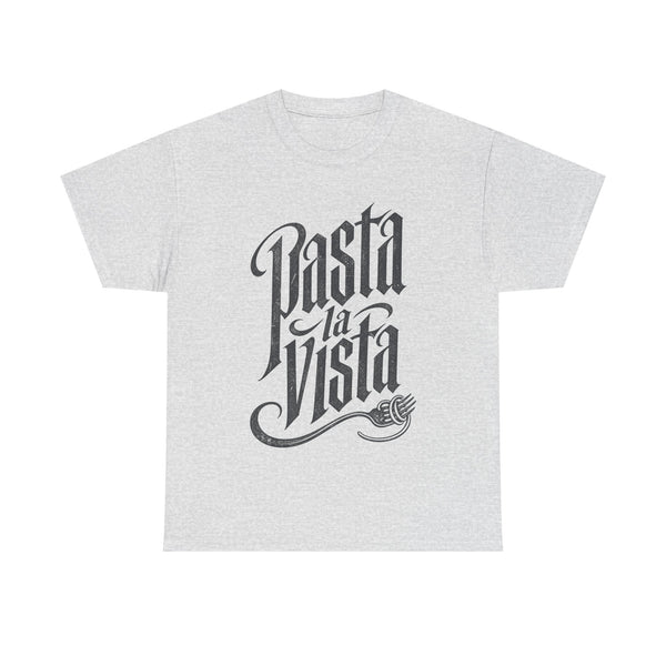 Pasta La Vista - T-Shirt